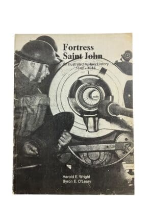 WW2 And Prior 1640-1985 Canadian Fortress Saint John Book