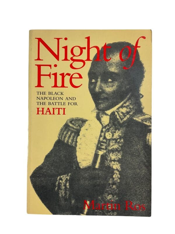 Night of Fire Toussaint Louverture Battle for Haiti Softcover Ros Reference Book