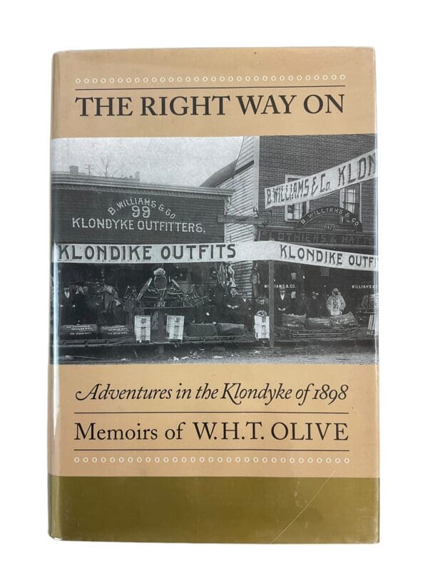 The Right Way On Adventures In The Klondyke Of 1898 Reference Book