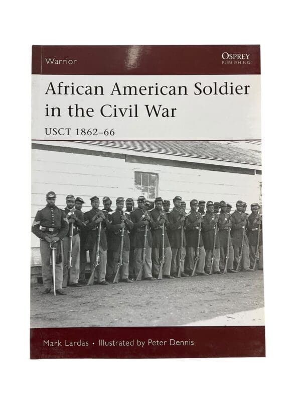 US Civil War African American Soldier 1862-66 Osprey Reference Book