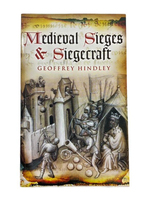 Medieval Sieges and Siegecraft Geoffrey Hindley Softcover Reference Book