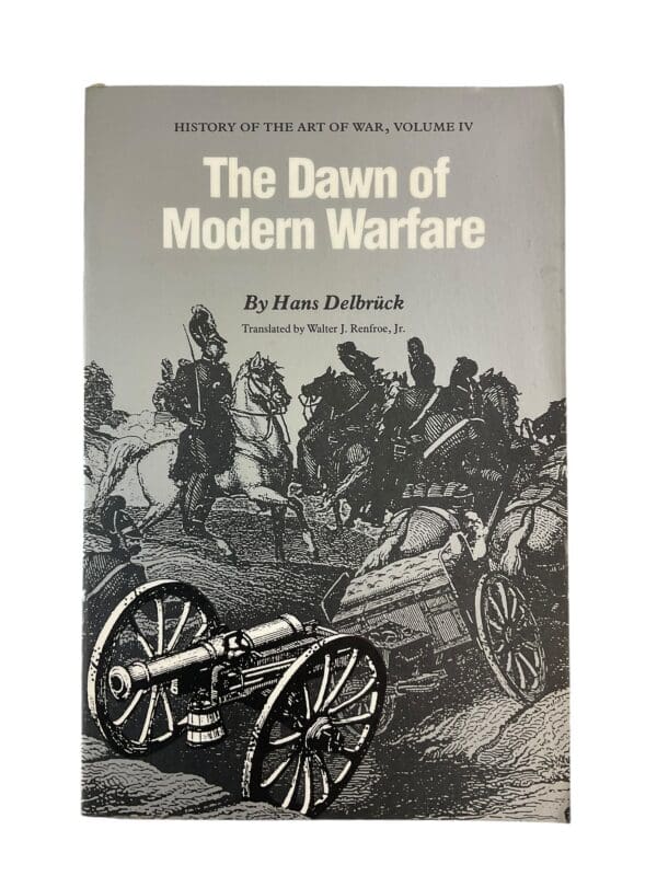 The Dawn of Modern Warfare History of the Art of War Volume 4 Reference Book