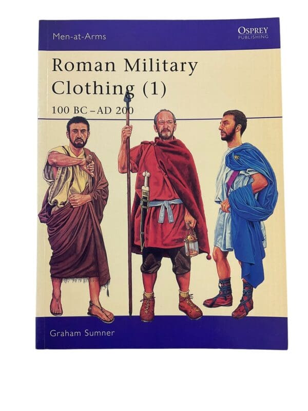 Roman Military Clothing 1 100 BC to AD 200 Osprey Reference Book