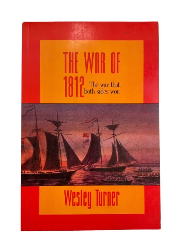 US British The War of 1812 The War That Both Sides Won Reference Book