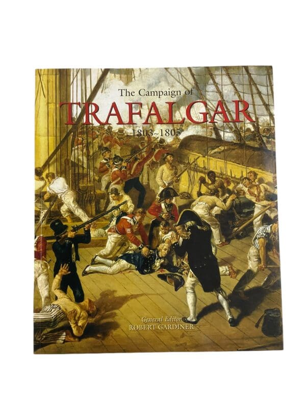 Napoleonic Wars Britain The Campaign Of Trafalgar 1803 To 1805 Reference Book