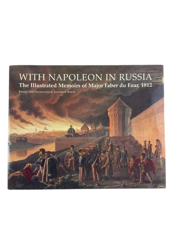 Napoleonic Era With Napoleon In Russia Major Faber Du Faur 1812 Reference Book