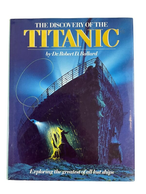 The Discovery of the Titanic Dr Robert D Ballard Reference Book