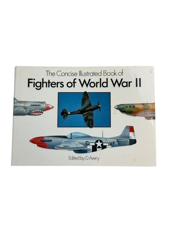 WW2 Airforce Fighters Of World War II Concise Illustrated Reference Book