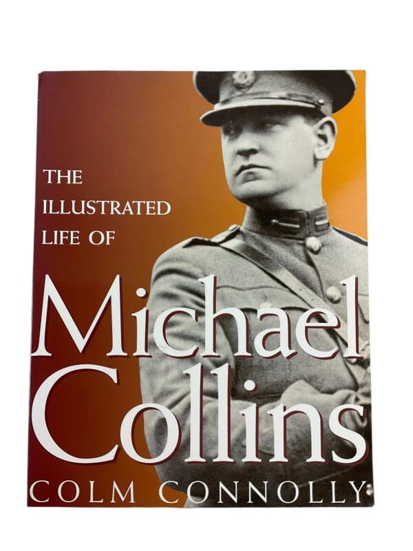 Irish Ireland Civil War The Illustrated Life of Michael Collins Reference Book