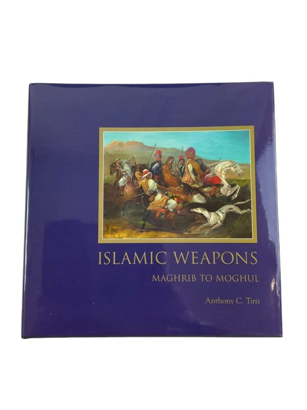 Islamic Weapons Maghrib to Moghul Reference Book