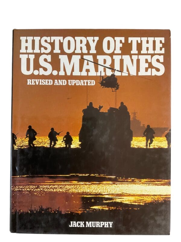 History of the US Marines by Jack Murphy 1984, Hardcover Reference Book