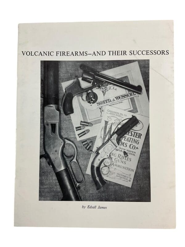 US Volcanic Firearms And Their Successors Reference Book