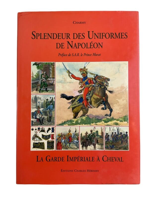 Splendeur Des Uniformes De Napoleon Garde Imperiale a Cheval Reference Book