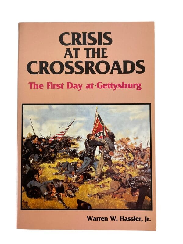 US Civil War Crisis at the Crossroads First Day of Gettysburg Reference Book