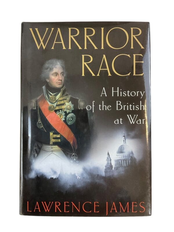 Warrior Race A History of the British at War Reference Book