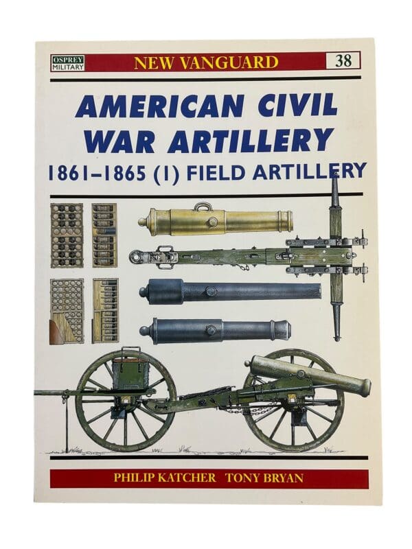 American Civil War Field Artillery 1861 to 1865 2 Osprey NV 38 SC Reference Book