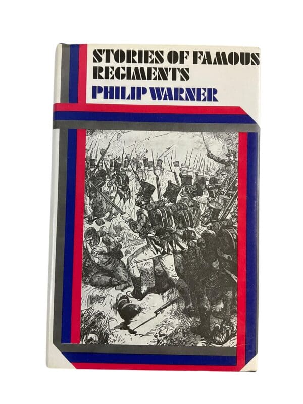 British Stories of Famous Regiments Philip Warner Hardcover Reference Book