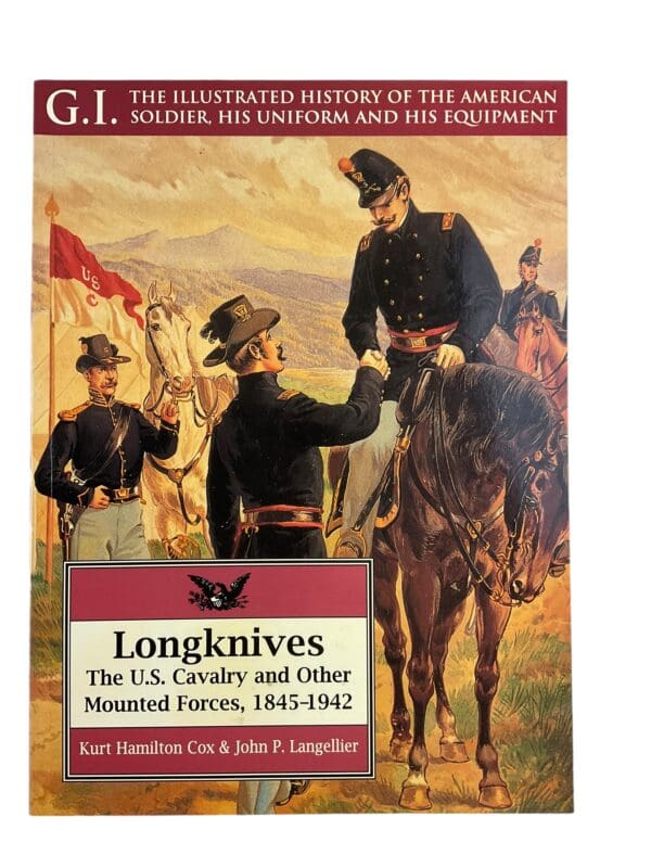 US Longknives US Cavalry & Other Mounted Forces 1845-1942 Reference Book