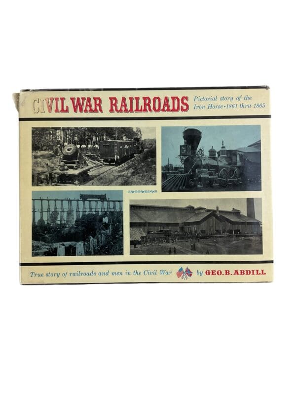 US Civil War Railroads Pictorial Story Of The Iron Horse Reference Book