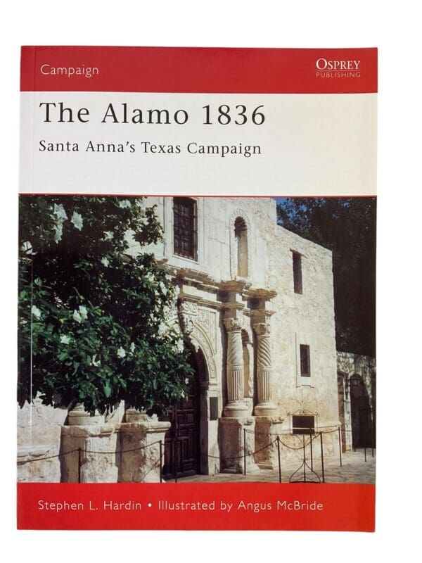 US Mexico The Alamo Santa Ann's Texas Campaign 1836 Osprey Reference Book