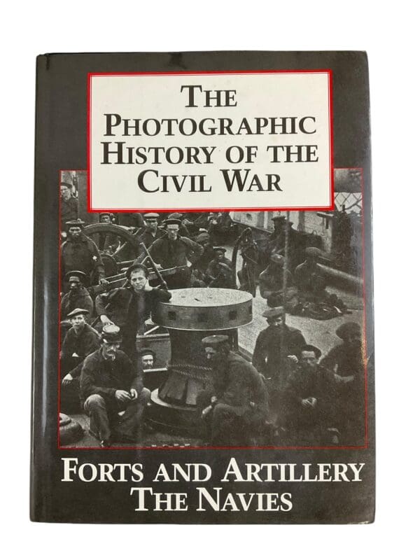 US Civil War Photographic History Forts and Artillery The Navies Reference Book