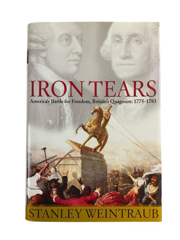 US Rev War Iron Tears Stanley Weintraub Hardcover Reference Book