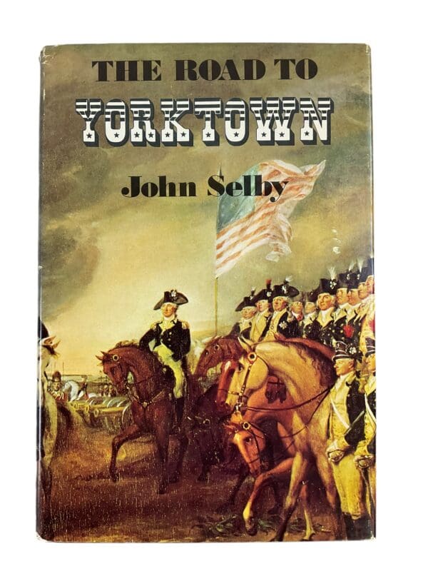 US Rev War The Road to Yorktown John Selby Hardcover Reference Book