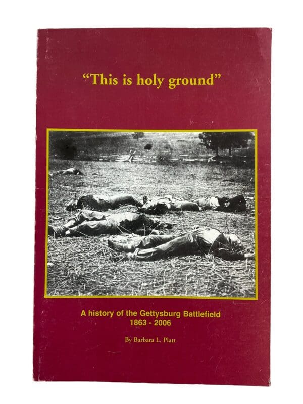 US Civil War This is Holy Ground Gettysburg Battlefield 1863-2006 Reference Book