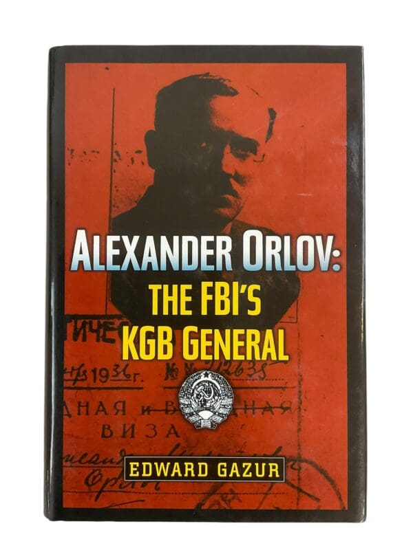 US Russian Alexander Orlov The FBIs KGB General Edward Gazur HC Reference Book