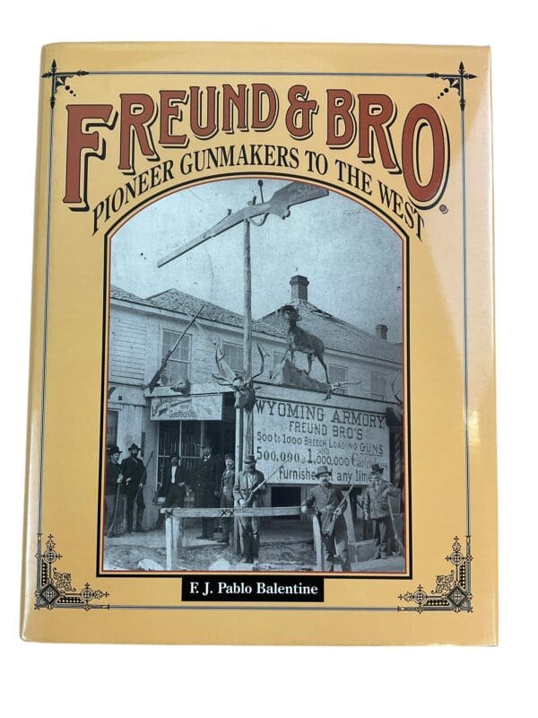 US Freund & Bro Pioneer Gunmakers To The West Reference Book