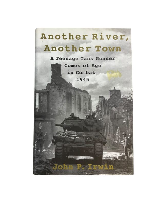 WW2 US Another River Another Town Tank Gunner Comes of Age Combat Reference Book