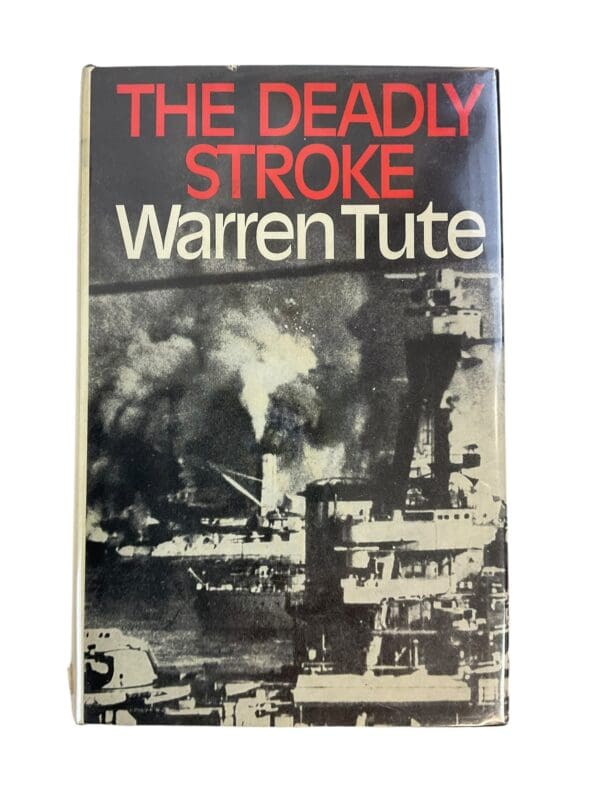 WW2 British RN Navy French The Deadly Stroke Warren Tute Reference Book