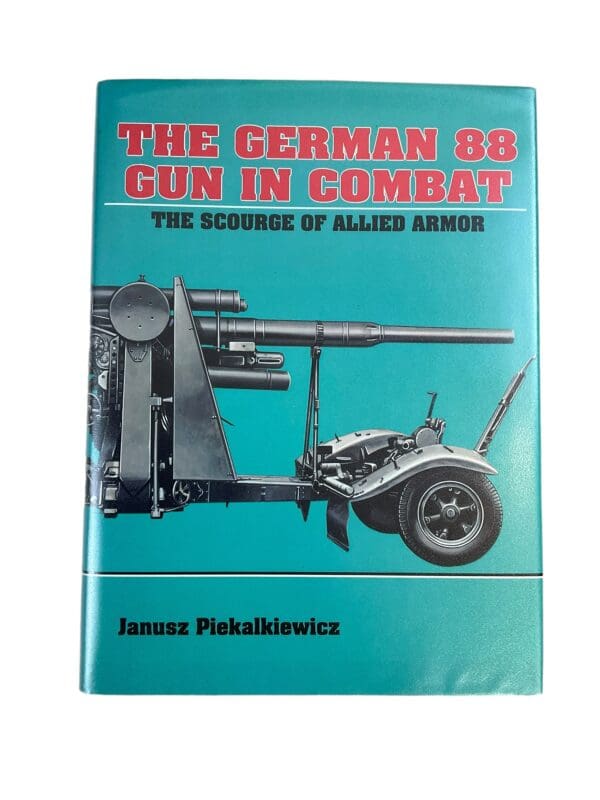 WW2 The German 88 Gun in Combat The Scourge of Allied Armor New Hardcover Reference Book