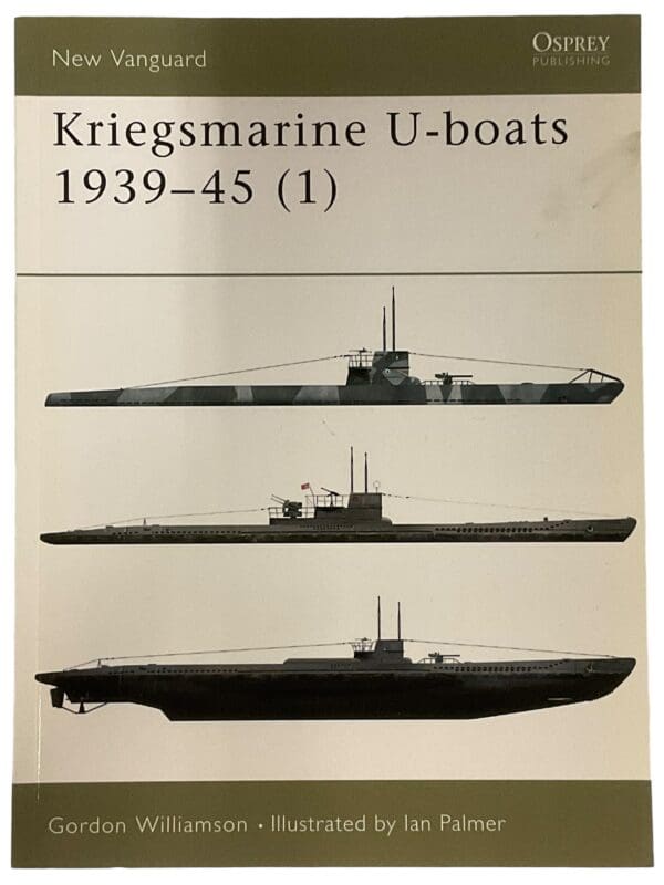 WW2 German Kriegsmarine U-Boats 1939-45 Volume 1 Subs Osprey SC Reference Book