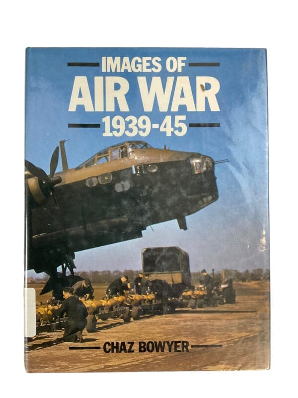 WW2 US British German Images of Air War Chaz Bowyer Hardcover Reference Book