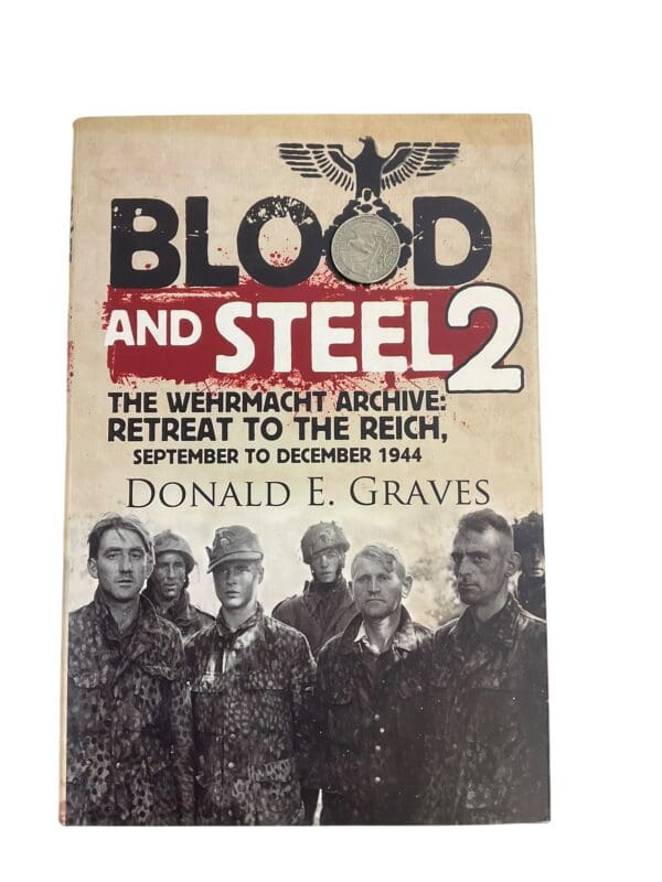 WW2 German Blood and Steel 2 Wehrmacht Archive Retreat to the Reich Hardcover Reference Book