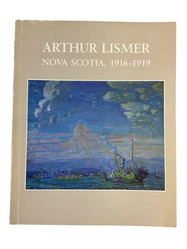 WW1 Canadian War Artist Arthur Lismer Nova Scotia 1916-1919 Used Softcover Reference Book