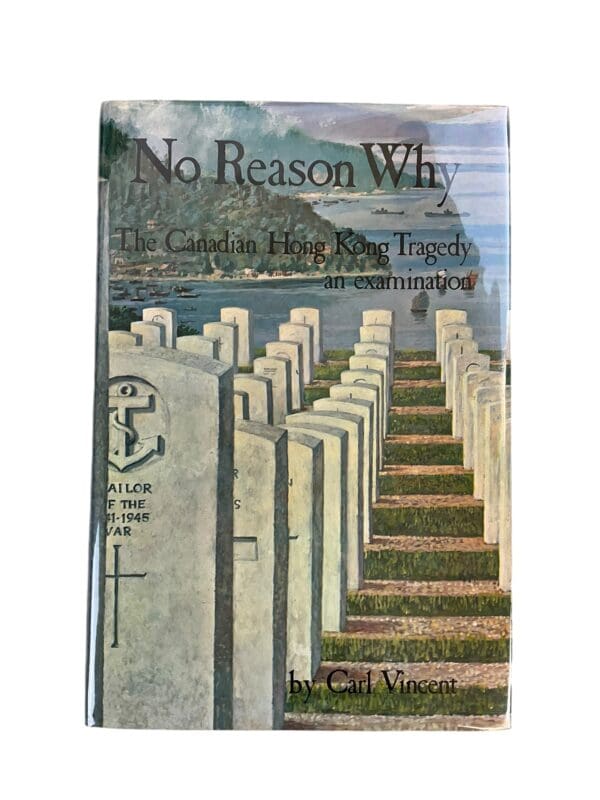 WW2 Canadian No Reason Why The Canadian Hong Kong Tragedy New Hardcover Reference Book