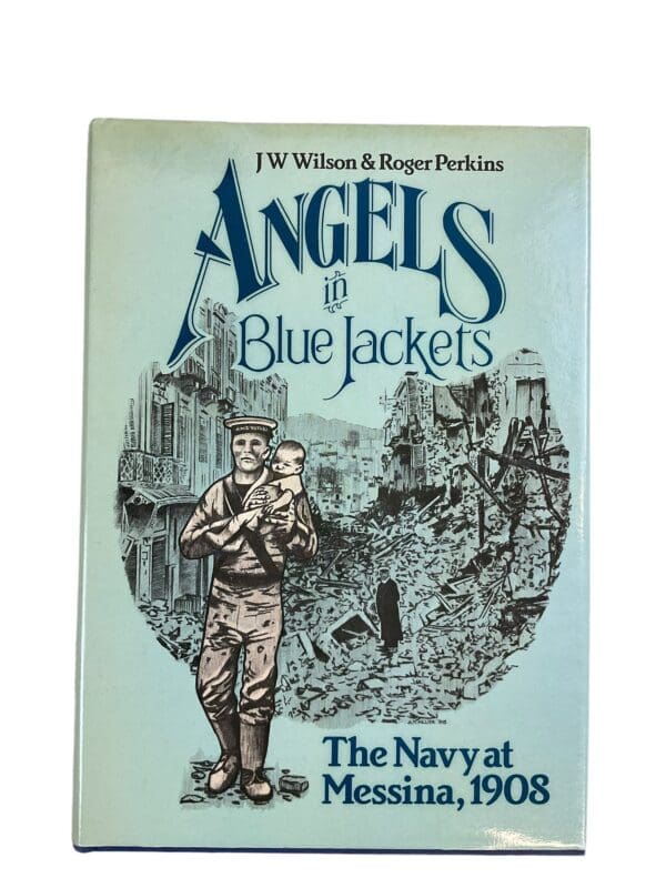 British Royal Navy Angels in Blue Jackets The Navy at Messina 1908 New Hardcover Reference Book