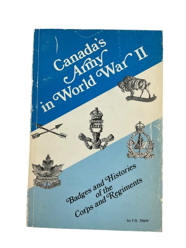 WW2 Canadas Army in World War 2 Badges and Histories Reference Book