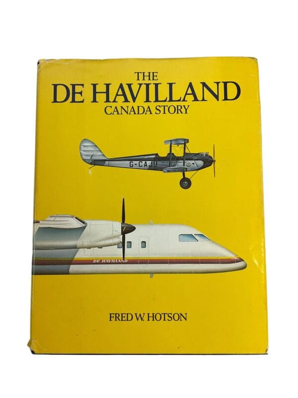 WW2 The De Havilland Canada Story Fred W Hotson Hardcover Reference Book