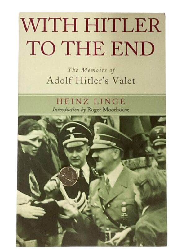 WW2 German With Hitler to the End Memoirs of Hitlers Valet SC Reference Book