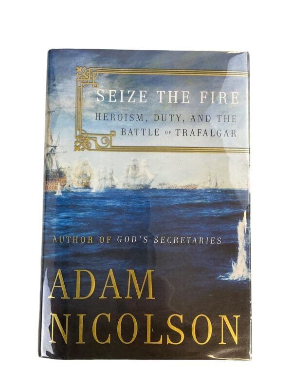 British Royal Navy Trafalgar Seize the Fire Heroism Duty and The Battle of Trafalgar Hardcover Reference Book