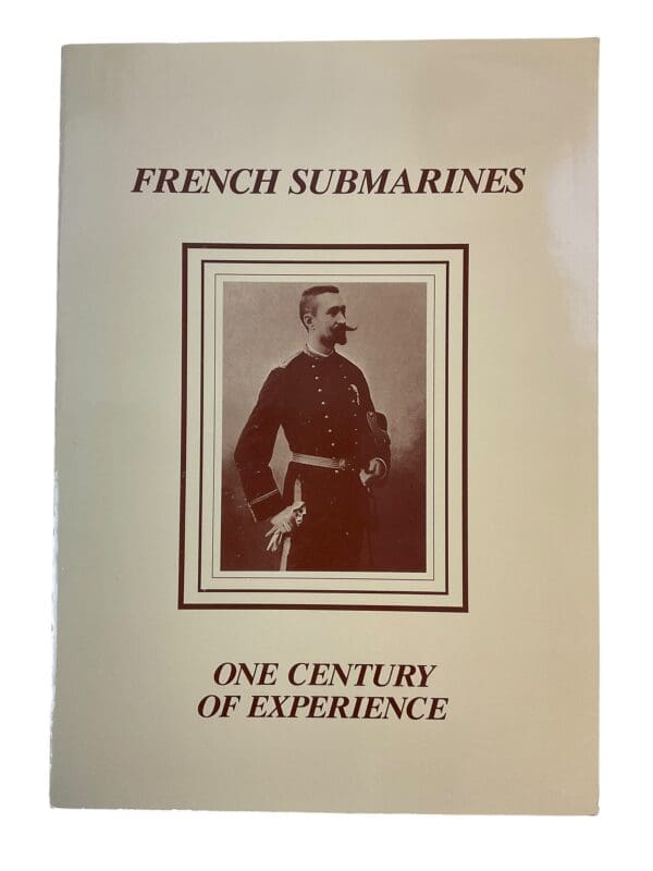 WW1 WW2 French Submarines One Century of Experience Softcover Reference Book