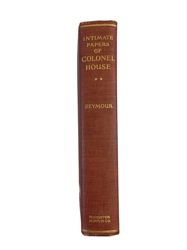 WW1 USA American Intimate Papers of Colonel House Into World War Reference Book