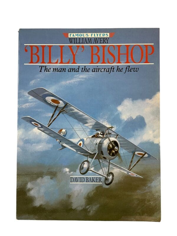 WW1 Canadian RFC Famous Flyers Billy Bishop The Man and the Aircraft He Flew Softcover Reference Book