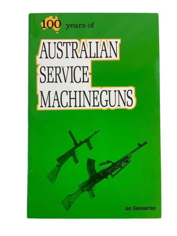 WW2 Australian 100 Years of Australian Service Machineguns Reference Book