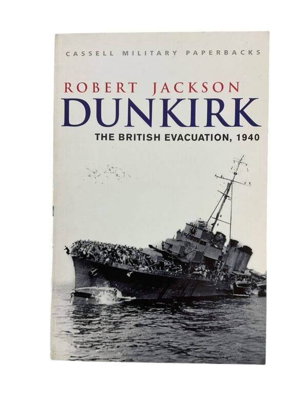 WW2 British Dunkirk British Evacuation 1940 R Jackson Soft Cover Reference Book