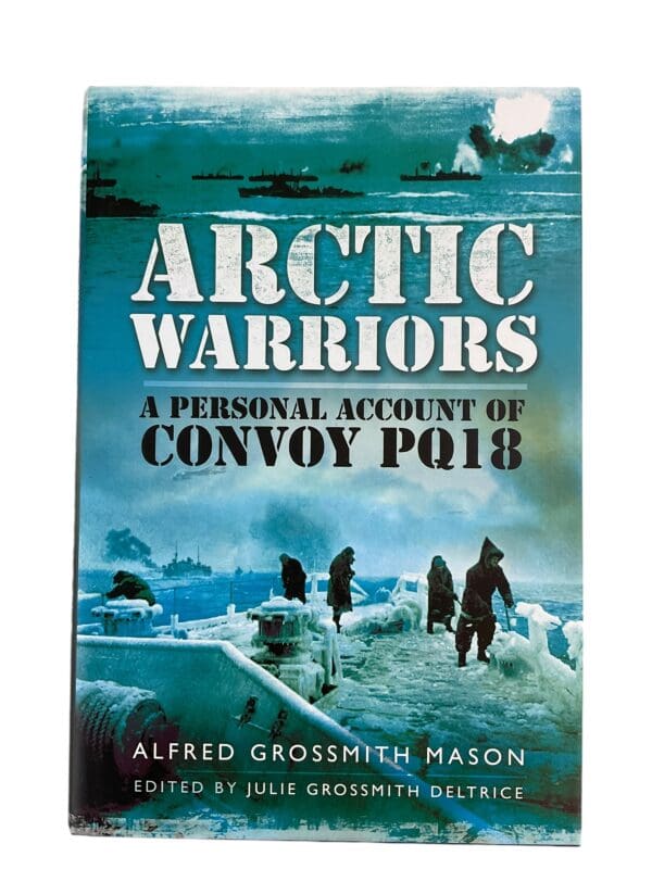 WW2 British Navy Arctic Warriors A Personal Account of Convoy PQ18 Hardcover Reference Book