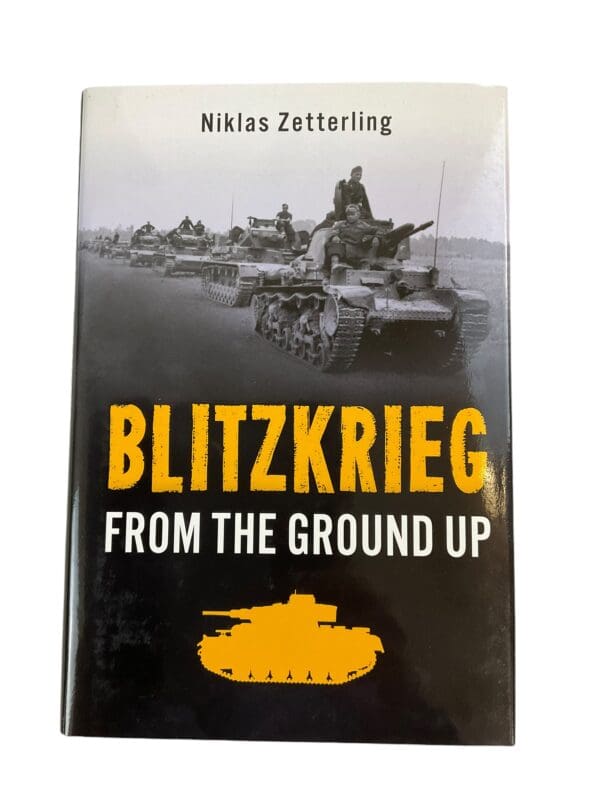 WW2 German Blitzkrieg From the Ground Up Hardcover Reference Book